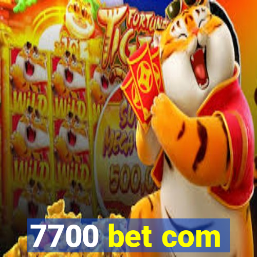 7700 bet com